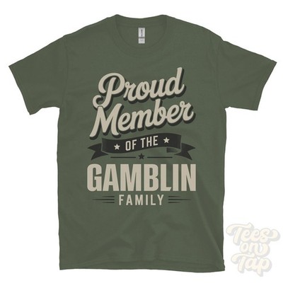PROUD MEMBER OF THE GAMBLIN FAMILY T-SHIRT surname last name heritage ancestry