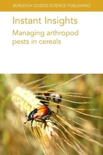Instant Insights: Managing Arthropod Pests in Cereals by Dr Marion O. Harris Pap
