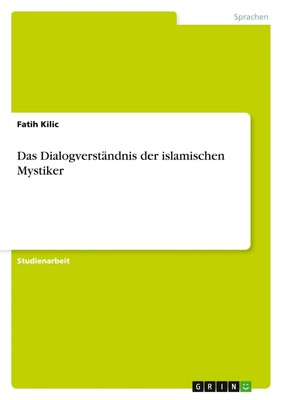 Fatih Kilic | Das Dialogverständnis der islamischen Mystiker | Taschenbuch