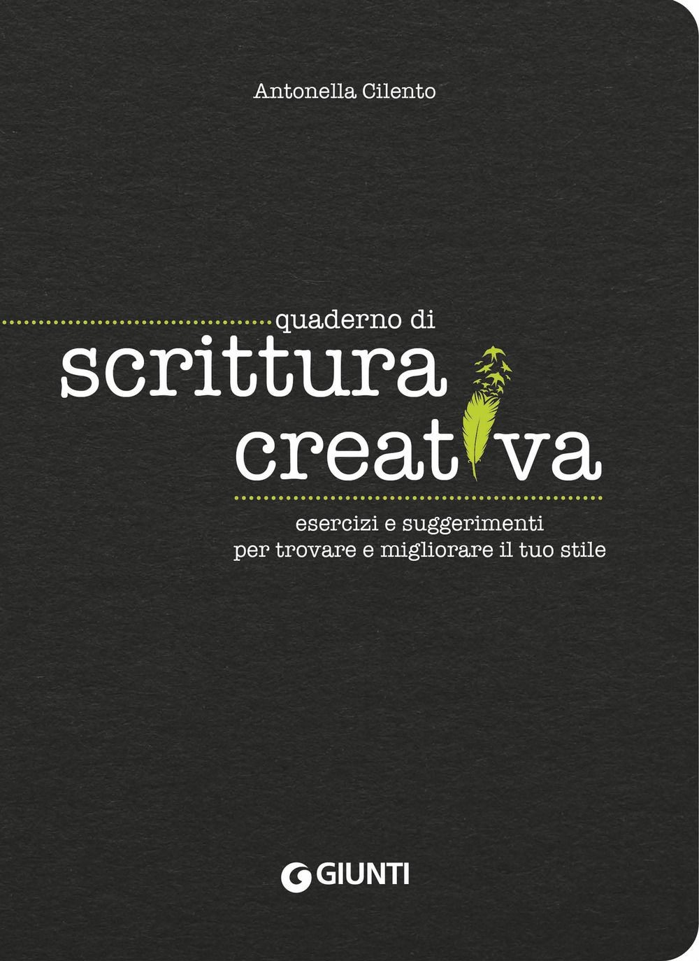 Libri Antonella Cilento - Quaderno Di Scrittura Creativa. Esercizi E Suggeriment