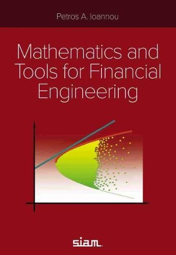 Mathematics and Tools for Financial Engineering Ioannou Paperback 9781611976755