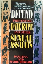 Defend: Preventing Date Rape and Other Sexual Assaults