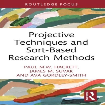 Projective Techniques and Sort-Based Research Methods Paul M.W. H