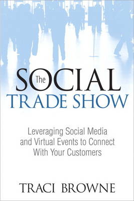 The Social Trade Show: Leveraging Social Media and Virtual Events to Connect Wi