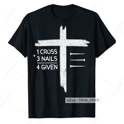 One Cross Three Nails Forgiven Christian T-Shirt Motivational Religious God Tee