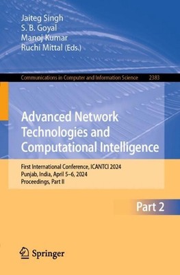 Advanced Network Technologies and Computational Intelligence: First Internationa