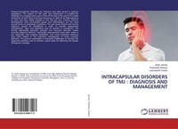 Intracapsular Disorders OF TMJ : Diagnosis AND Management Jeslin James
