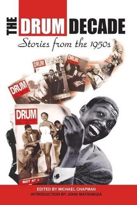 The Drum Decade: Stories from the 1950s by John Matshikiza (English) Paperback B