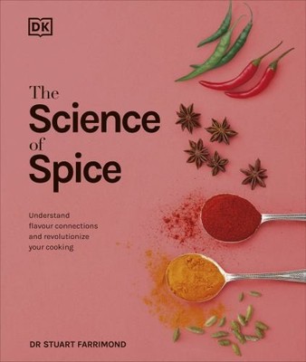 The Science of Spice: Understand Fl..., Farrimond, Dr. 