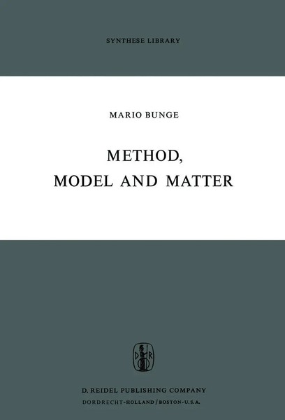 M. Bunge | Method, Model And Matter | Buch | Englisch | Springer-image