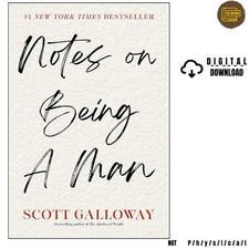 Scott Galloway, 2025 Notes on Being a Man