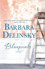 Blueprints: A Novel - Hardcover By Delinsky, Barbara - GOOD