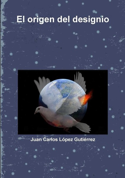 Juan Carlos LóPez GutiéRrez | El Origen Del Designio | Taschenbuch | Spanisch-image
