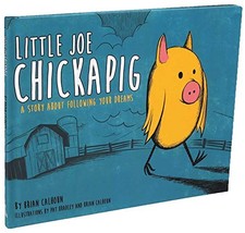 LITTLE JOE CHICKAPIG (PICTURE BOOKS) By Brian Calhoun & Pat Bradley - Hardcover