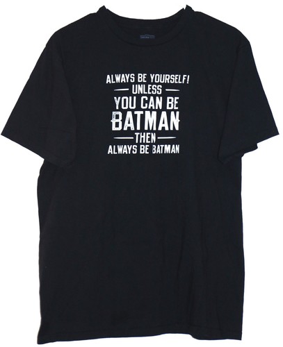 T-SHIRT GRANDE Always Be Yourself Unless You Can Be Batman Nera DC Comics - Foto 2 di 4