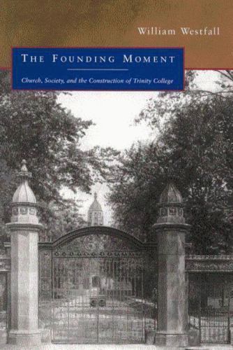 Mcgill-Queen's Studies in the History of Religion Ser.: Founding Moment : ...