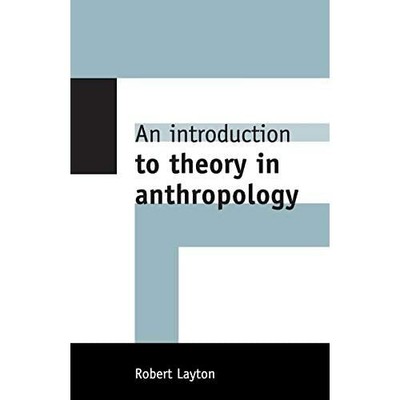 An Introduction to Theory Anthropology Robert Layton Paperback 9780521629829