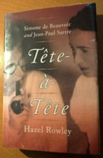 Te'te 'a Te'te (Beauvior/Sartre) by Hazel Rowley HARPER COLLINS 1st ed. (2005)