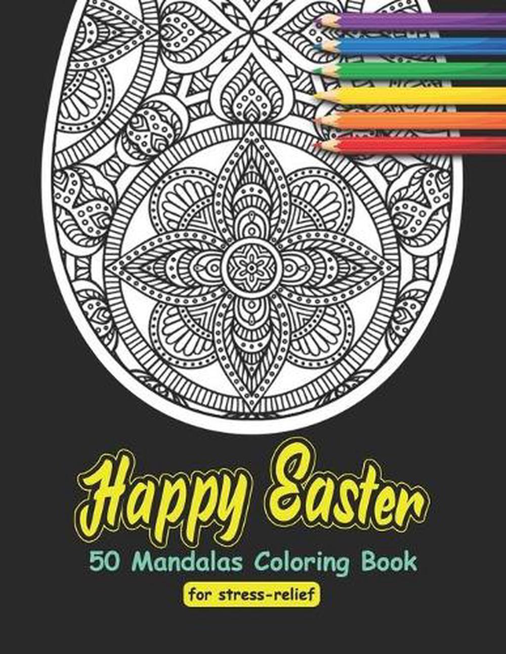 Happy Easter 50 Mandalas Coloring Book for stress-relief: Adult Coloring Book -