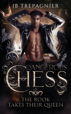 The Rook Takes Their Queen: A Contemporary Reverse Harem Romance by Jb Trepagnie