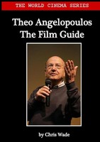 World Cinema Series Theo Angelopoulos The Film Guide Chris Wade Taschenbuch 2021