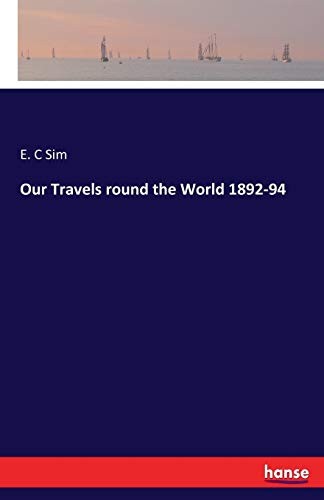 Our Travels round the World 1892-94.New 9783744716871 Fast Free Shipping<|
