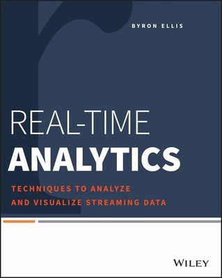 Real-Time Analytics: Techniques to Ana..., Ellis, Byron