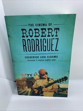 THE CINEMA OF ROBERT RODRIGUEZ By Frederick L...