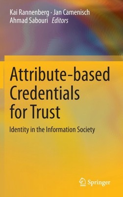 Rannenberg - Attribute-based Credentials for Trust   Identity in the I - X555z
