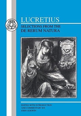 Lucretius: Selections from the De Rerum Natura (Latin Texts)