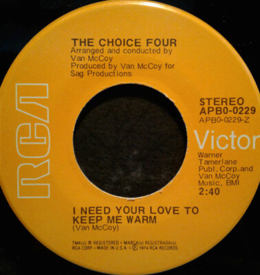 The Choice Four - I Need Your Love To Keep Me Warm / I Can't Make You Love Me...