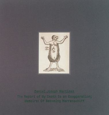Daniel Joseph Martinez: The Report of My Death is an Exaggeration: Memoirs: Of B