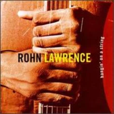 Hangin' on a String - Rohn Lawrence - CD - Pristine - Free Ship!