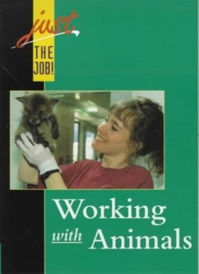 Working with Animals (Just The Job),Lifetime Careers
