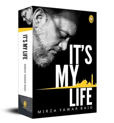It's My Life by Mirza Yawar Baig 2016 Paperback NEW