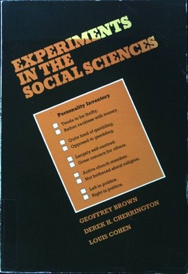 Experiments in the Social Sciences; Brown, Geoffrey, Derek H. Cherrington and Lo