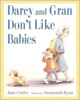Darcy and Gran Don't Like Babies by Cutler, Jane Paperback / softback Book The