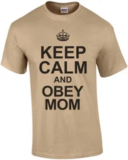 Keep Calm And Obey Mom T-Shirt