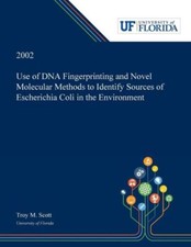 Use Of Dna Fingerprinting And Novel Molecular Methods To Identify Sources O...