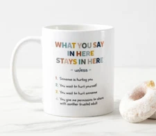 What you say in here stays in here mug