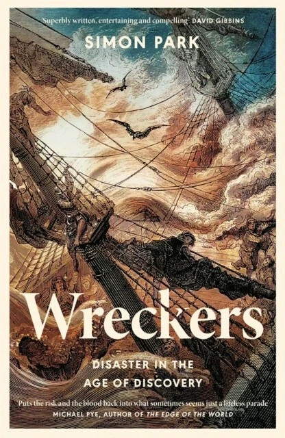 Wreckers Disaster in the Age of Discovery by Simon Park (Hardback Book)