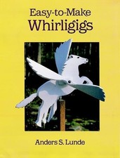 Easy to Make Whirligigs, Anders S Lunde