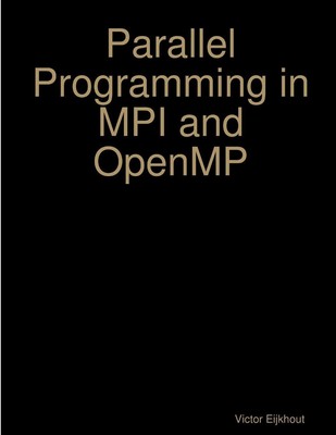 Parallel Programming in MPI and OpenMP | Victor Eijkhout | Taschenbuch | 2017
