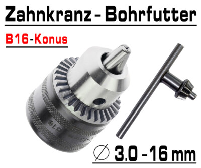 Profi Zahnkranz Bohrfutter Bohrer Gr. bis Ø 16mm Bohrmaschinen Futter B16 G00541
