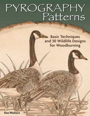 Pyrography Patterns : Basic Techniques and 30 Wildlife Designs fo