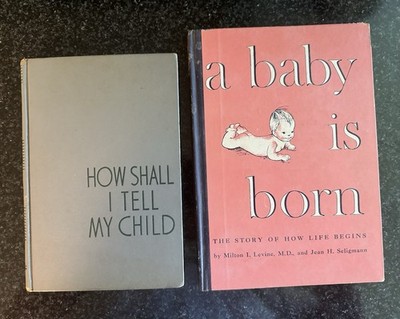 How Shall I Tell My Child/A Baby is Born 2 (Vintage Sex Education) 2 books