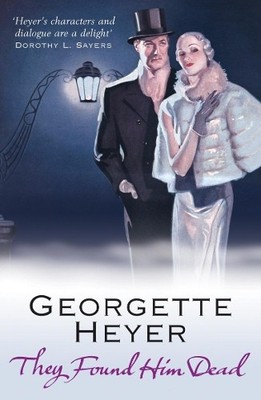 They Found Him Dead by Georgette Heyer - 9780099493631