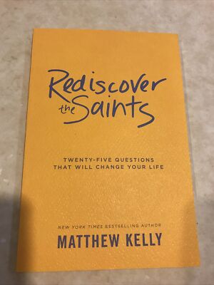 REDISCOVER THE SAINTS-25 QUESTIONS...CHANGE YOUR LIFE:MATTHEW KELLY;Paperback