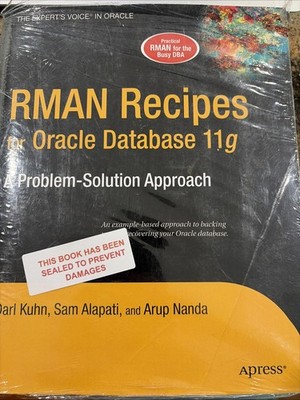 RMAN Recipes for Oracle Database 11g: A Problem-Solution Approach by Sam Alapati