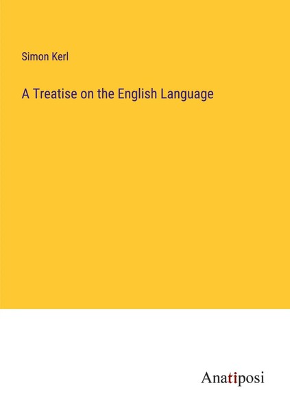 Simon Kerl | A Treatise On The English Language | Taschenbuch | Englisch (2023)-image